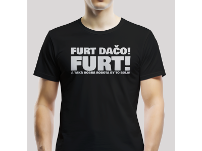 Tričko Unisex "Furt dačo"