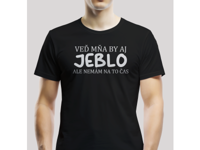 Tričko Unisex "Mňa by aj..."